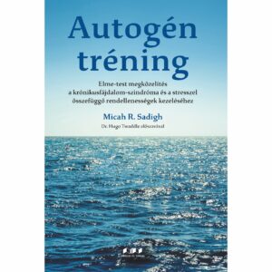 Autogén tréning – Elme-test megközelítés a krónikusfájdalom-szindróma és a stresszel összefüggő rendellenességek kezeléséhez