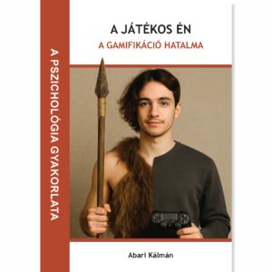 A játékos én. A gamifikációhatalma