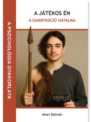 A játékos én. A gamifikációhatalma