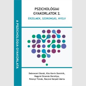 Pszichológiai gyakorlatok 2. – Érzelmek, szorongás, nyelv