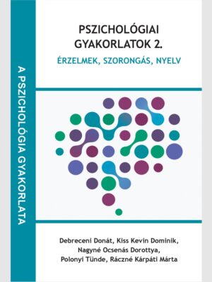 Pszichológiai gyakorlatok 2. – Érzelmek, szorongás, nyelv