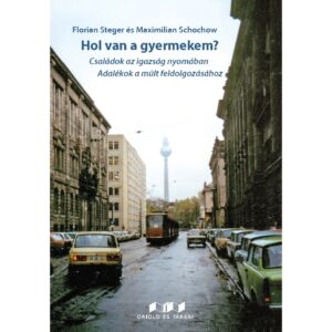Hol van a gyermekem? - Családok az igazság nyomában
