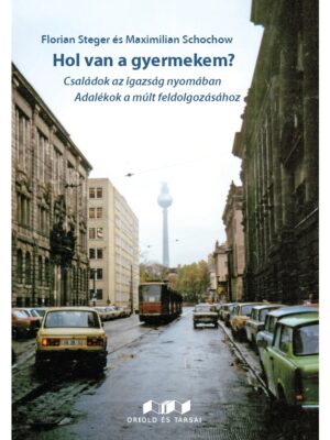 Hol van a gyermekem? - Családok az igazság nyomában