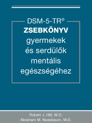 DSM-5-TR® ZSEBKÖNYV gyermekek és serdülők mentális egészségéhez
