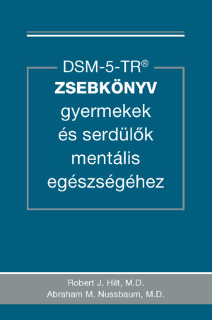 DSM-5-TR® ZSEBKÖNYV gyermekek és serdülők mentális egészségéhez