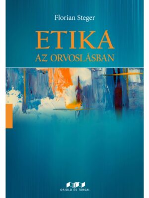 F. Steger : Etika az orvoslásban