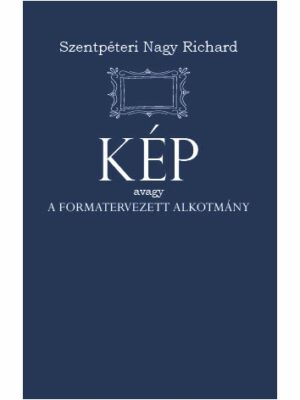Kép – avagy a formatervezett alkotmány