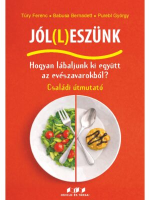 Jól(l)eszünk – Hogyan lábaljunk ki együtt az evészavarokból?