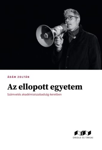 Ádám Zoltán: Az ellopott egyetem