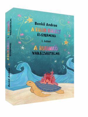 A Rubin király és gyermekei I. – A rubinkő varázshatalma